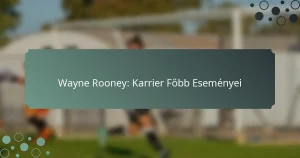 Wayne Rooney: Karrier Főbb Eseményei